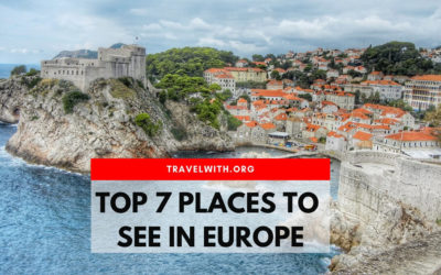 Top 7 Places to See in Europe Before You Die