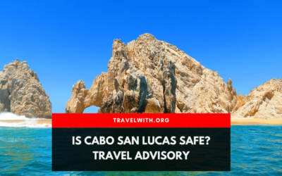Is Cabo San Lucas Safe? Travel Advisory
