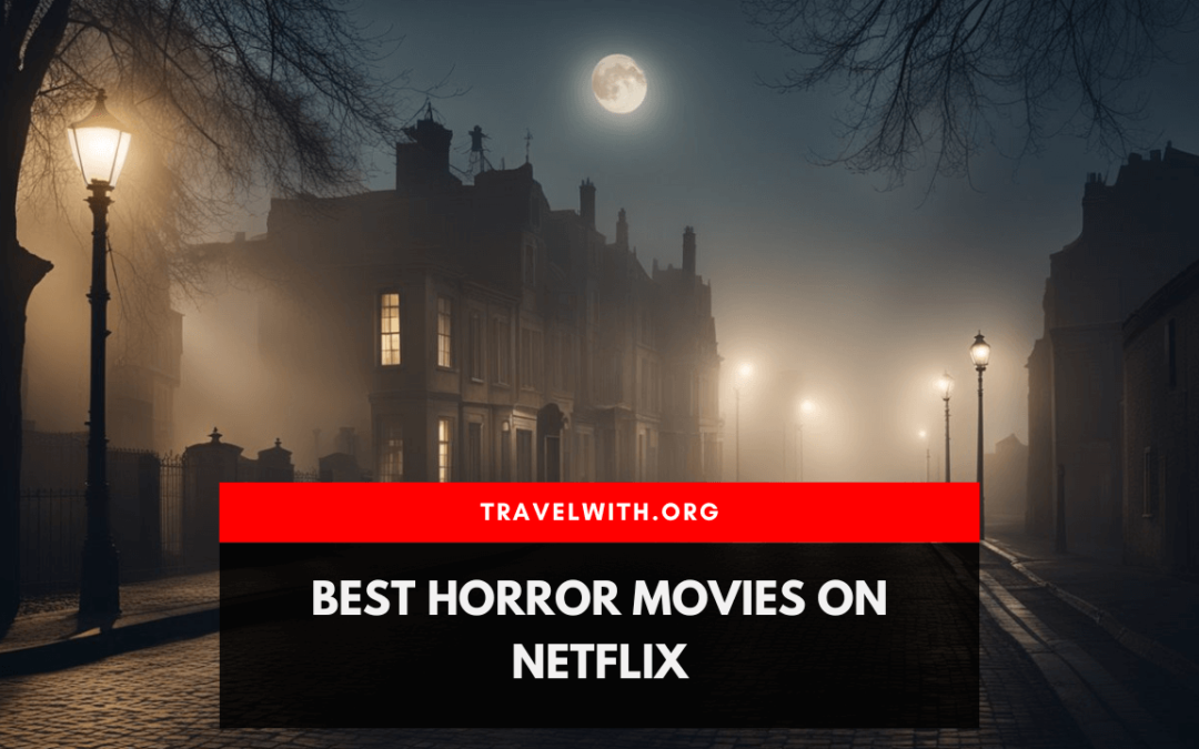 Best Horror Movies on Netflix: Must-Watch Thrills for October 2024